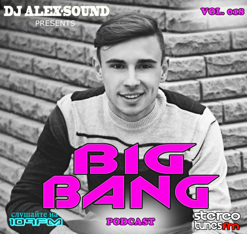 DJ ALEX-SOUND - BIG BANG (Episode 018)109fm 